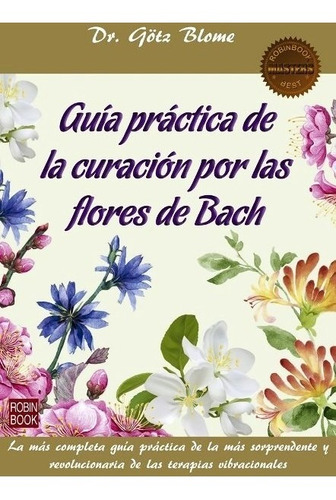 Guia Practica De La Curacion Por Flores De Bach