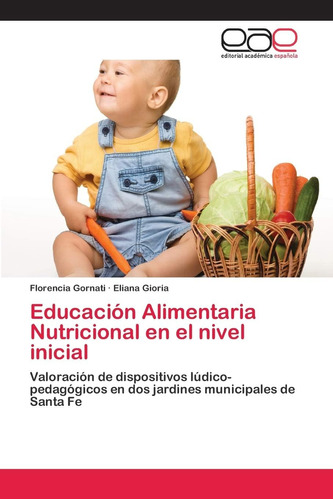 Libro: Educación Alimentaria Nutricional En El Nivel Inicial