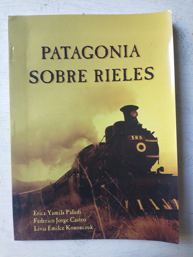 Patagonia Sobre Rieles Paludi - Castro - Kononczuk