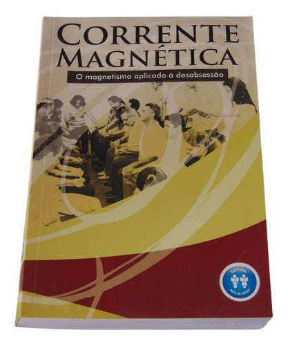 Imagem 1 de 3 de Corrente Magnética O Magnetismo Aplicado À Desobsessão