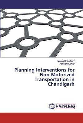 Libro Planning Interventions For Non-motorized Transporta...