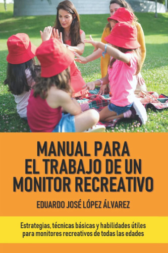 Libro: Manual Para El Trabajo De Un Monitor Recreativo (span