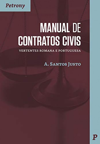  Manual De Contratos Civis: Vertentes Romana E Portuguesa  -