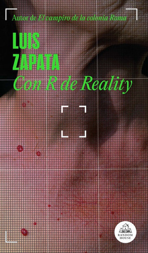 Con R De Reality, De Luis Zapata., Vol. 1.0. Editorial Random, Tapa Blanda En Español, 2023