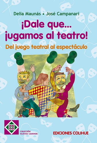 !dale Que... Jugamos Al Teatro! - Campanari Maunás