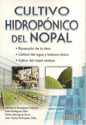 Libro Cultivo Hidropónico Del Nopal De Humberto Rodríguez Fu