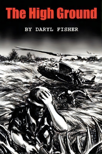 The High Ground, De Daryl Fisher. Editorial Iuniverse, Tapa Blanda En Inglés