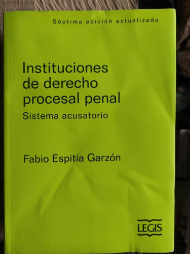 Instituciones De Derecho Procesal Penal Fabio Espitia Garzon