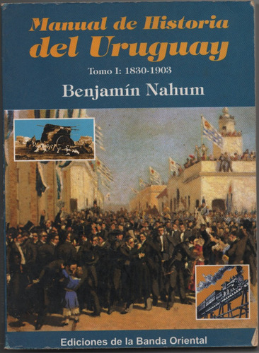 Manual De Historia Del Uruguay Tomo1   Benjamín  Nahum