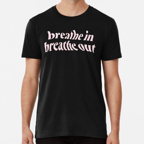 Remera Breathe In, Breathe Out Motivational Phrase Illustrat