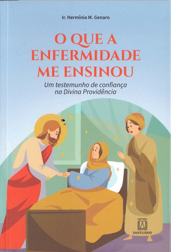 O Que A Enfermidade Me Ensinou, De Genaro, Ir. Herminia M.. Editora Santuario Em Português