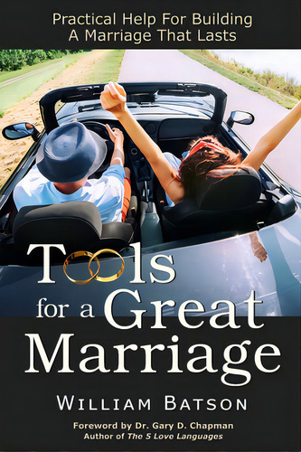 Tools For A Great Marriage: Practical Help For Building A Marriage That Lasts, De Chapman, Gary D.. Editorial Lightning Source Inc, Tapa Blanda En Inglés