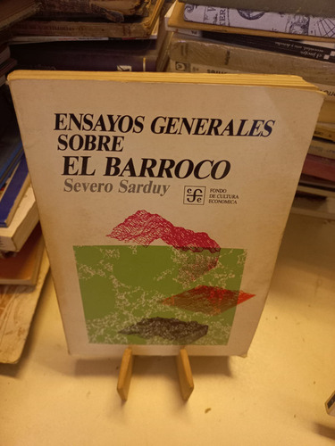 Ensayos Generales Sobre El Barroco - Severo Sarduy