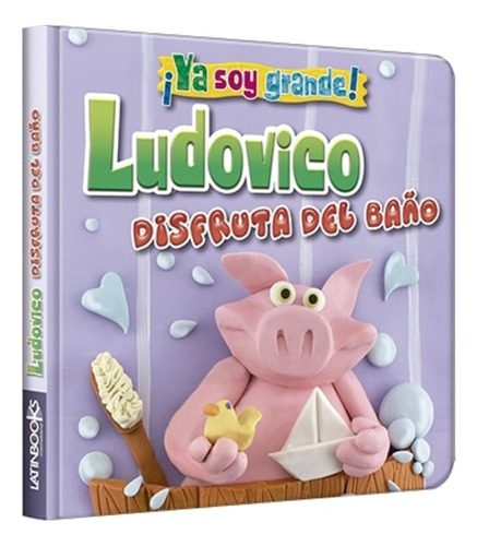 Libro Ludovico Disfruta Del Baño - Nva. Pres. - Ya Soy Grand