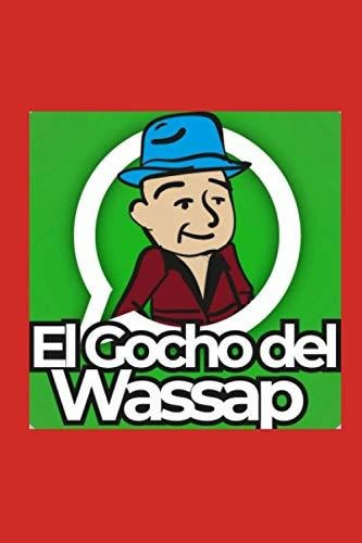 Libro : El Gocho Del Wassap - Grupo Editorial, Jurado