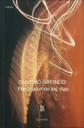 Libro Persuasion De Los Dias - Girondo,oliverio