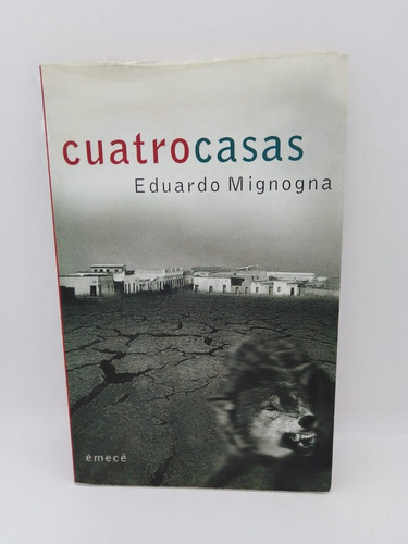 Cuatro Casas - Eduardo Mignogna - Ed. Emecé 