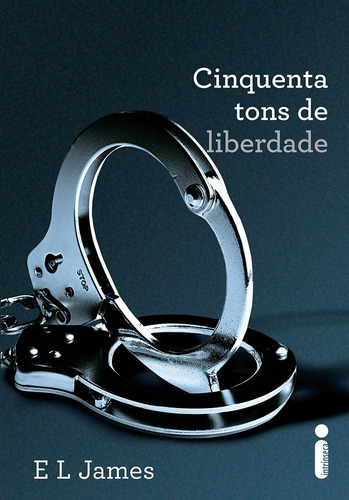 Cinquenta Tons De Liberdade: (Série Cinquenta tons de cinza vol. 3), de James, E. L.. Cinquenta tons de cinza (3), vol. 3. Editorial Editora Intrínseca Ltda., tapa mole en português, 2012