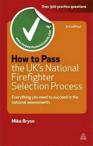 How To Pass The Uk's National Firefighter Selection Process : Everything You Need To Succeed In T..., De Mike Bryon. Editorial Kogan Page Ltd, Tapa Blanda En Inglés