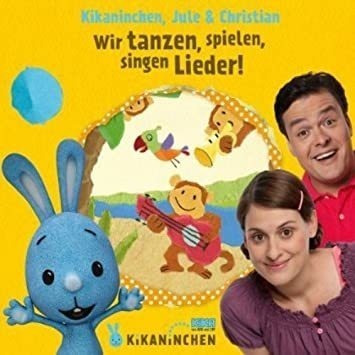 Kikaninchen/jule & Christ Wir Tanze Spielen Singen Lieder!/d