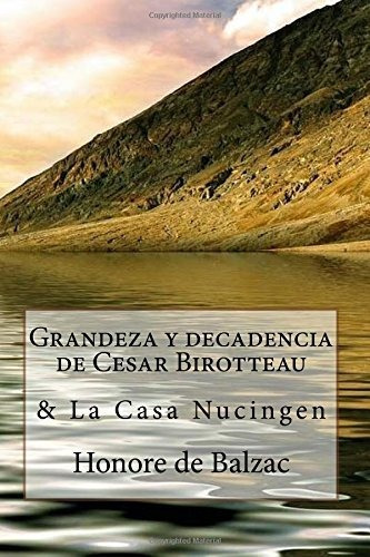 Grandeza Y Decadencia De Cesar Birotteau & La Casa Nucingen(