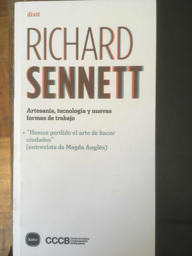 Richard Sennett. Artesanía, Tecnología Y Nuevas Formas De Tr