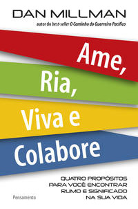 Libro Ame Ria Viva E Colabore De Millman Dan Pensamento - P