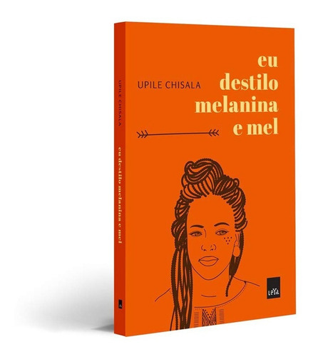 Eu Destilo Melanina E Mel, De Upile Chisala., Vol. 1. Editora Leya, Capa Mole, Edição Regular Em Português, 2020
