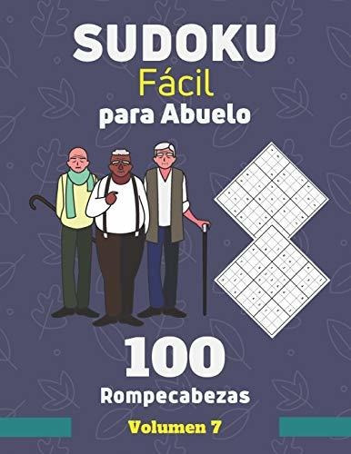 Sudoku Facil Para Abuelo. 100 Rompecabezas Volumen 7