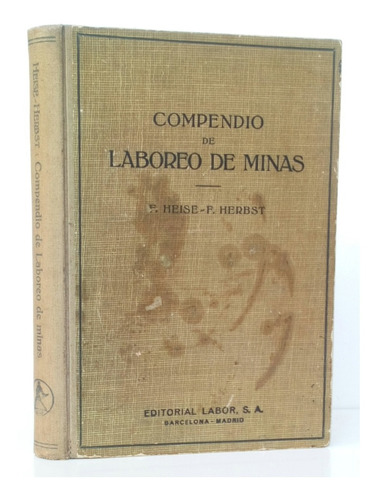 Compendio De Laboreo De Minas Heise / Ingeniería Labor 1940