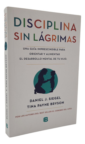 Disciplina Sin Lágrimas - Daniel J. Siegel