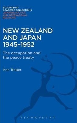 New Zealand And Japan 1945-1952 - Ann Trotter (hardback)