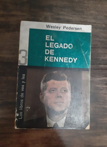 El Legado De Kennedy.    Wesley Pedersen.