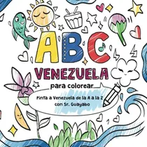 Comprar Abc Venezuela Para Colorear: Pinta A Venezuela De La A A La