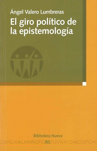 El giro político de la epistemología, de Valero Lumbreras, Ángel. Editorial Biblioteca Nueva, tapa blanda en español, 2008