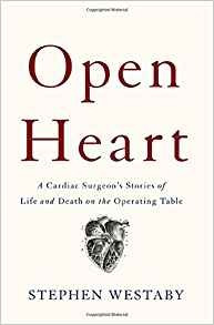 Open Heart A Cardiac Surgeonrs Stories Of Life And Death On 