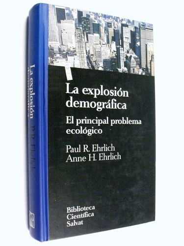 Paul Anne Ehrlich - La Explosión Demográfica - Salvat