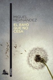 Rayo Que No Cesa - Miguel Hernandez