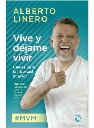 Vive Y Déjame Vivir Alberto Linero Gómez 