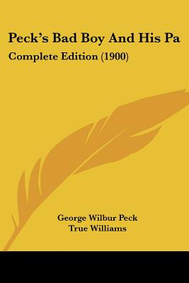Libro Peck's Bad Boy And His Pa: Complete Edition (1900) ...