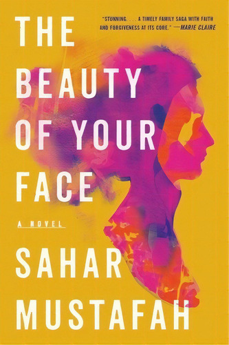 The Beauty Of Your Face, De Mustafah, Sahar. Editorial W W Norton & Co, Tapa Blanda En Inglés
