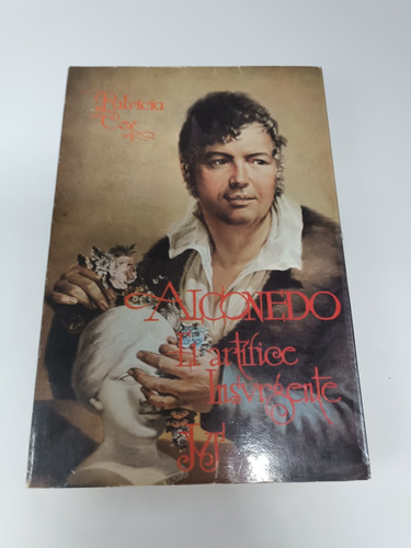 Alconedo El Artífice Insurgente Patricia Cox