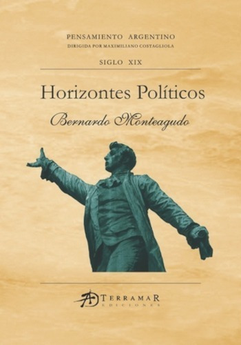 Horizontes Políticos, De Bernardo Monteagudo. Editorial Terramar En Español