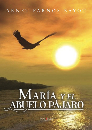 Marãâa Y El Abuelo Pãâ¡jaro, De Farnós Bayot, Arnet. Editorial Punto Rojo Libros, S.l., Tapa Blanda En Español