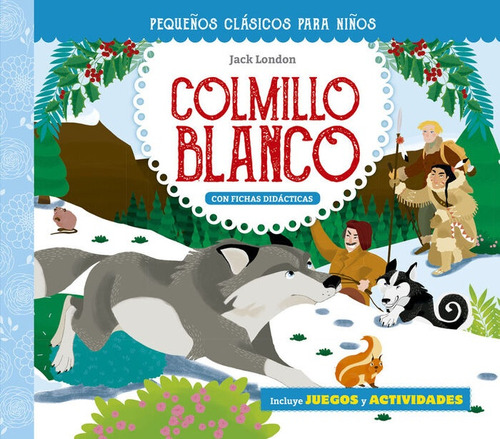 Pequeños Clásicos Para Niños: Colmillo Blanco - London, Jack