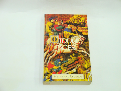 Middle  Ages  -  Myths And Legends  -  H. A. Guerber