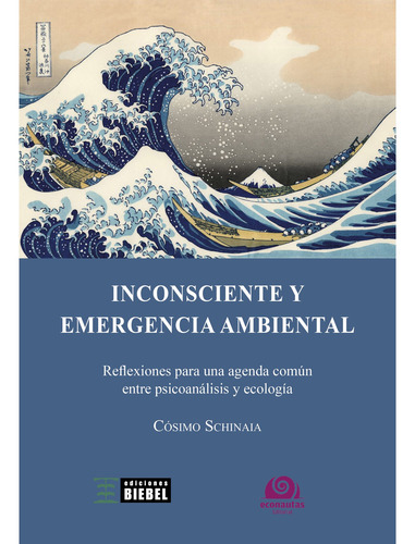 Inconsciente Y Emergencia Ambiental, De Cosimo Schinaia