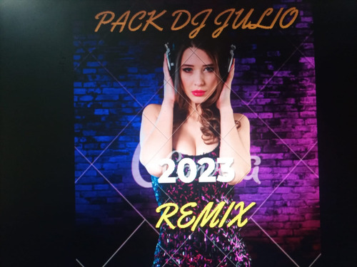 Pack Dj Julio 2023 Remix 4gb