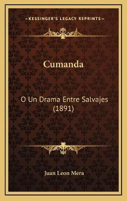 Libro Cumanda : O Un Drama Entre Salvajes (1891) - Juan L...