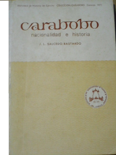 Carabobo Nacionalidad E Historia. J. L. Salcedo Bastardo